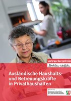 Broschüre: Ausländische Haushalts- und Betreuungskräfte im „grauen“ Pflegemarkt