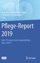 Pflege-Report 2019: Sicherstellung von Personal und Finanzierung drängt
